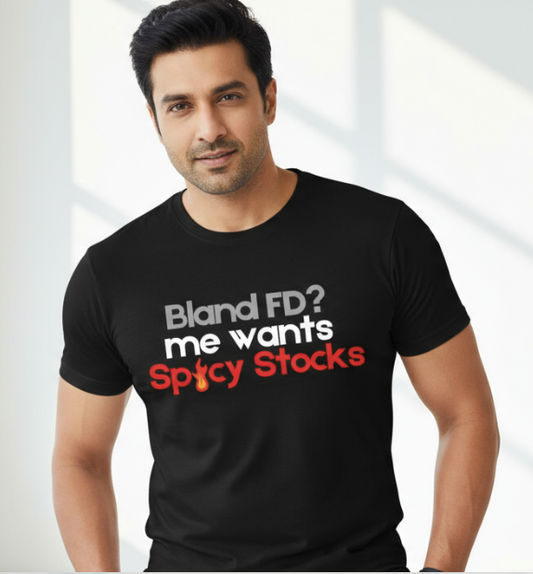 Bland FDs? Me wants spicy stocks|Funny Finance T-Shirt for Stock Market Enthusiasts